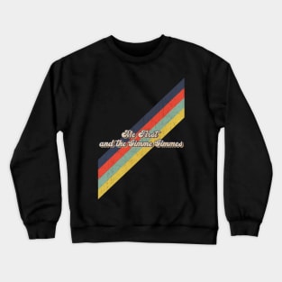 retro vintage color Me First and the Gimme Gimmes Crewneck Sweatshirt